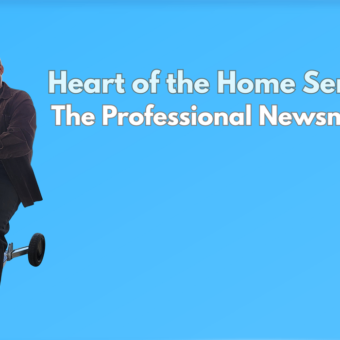 Heart of the Home Series - Bryan, the Professional Newsman
