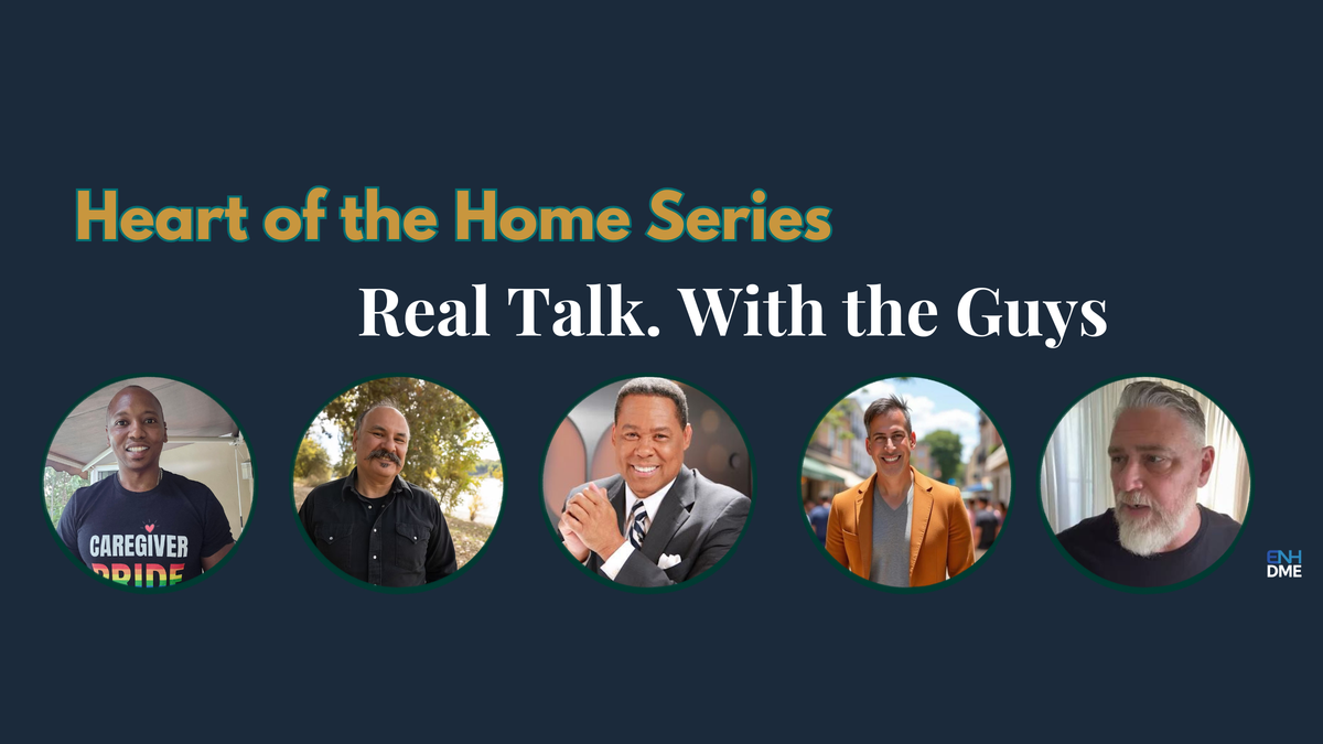 Real Talk with the guys — five male caregivers share their advice