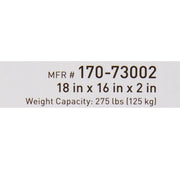 A horizontal gray label with black text showing MFR #170-73002, dimensions 18 in x 16 in x 2 in, and weight capacity 275 lbs (125 kg) on a white background.