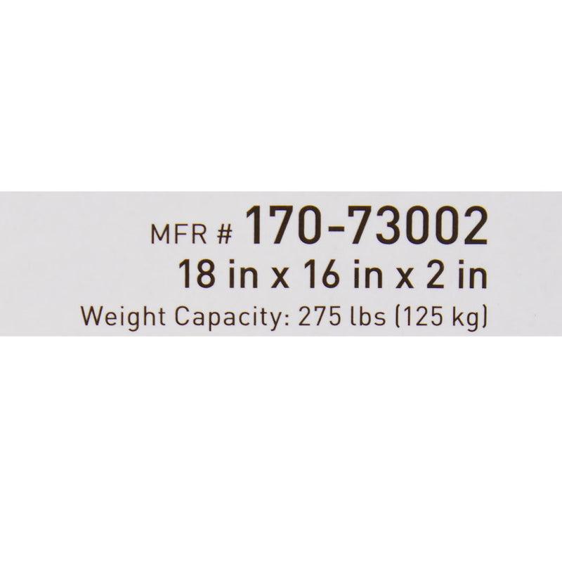 A horizontal gray label with black text showing MFR #170-73002, dimensions 18 in x 16 in x 2 in, and weight capacity 275 lbs (125 kg) on a white background.